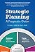 Strategic Planning - A Pragmatic Guide