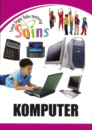 Saya Ingin Tahu Tentang Sains : Komputer