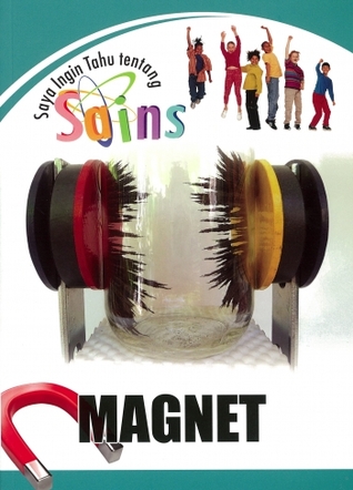 Saya Ingin Tahu Tentang Sains : Magnet