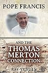Pope Francis and the Thomas Merton Connection by Ray Yungen