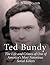 Ted Bundy by Charles River Editors