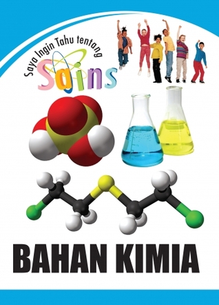 Saya Ingin Tahu Tentang Sains: Bahan Kimia
