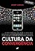 Cultura da Convergência by Henry Jenkins