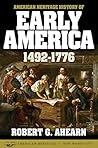 American Heritage History of Early America: 1492-1776