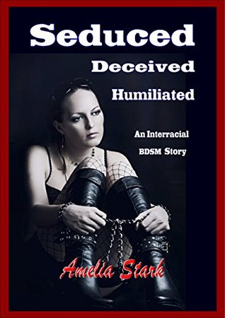 Seduced, Deceived, Humiliated 1 (Tess's Humiliation)