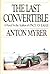 The Last Convertible by Anton Myrer