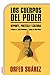 Los cuerpos del poder: Depo...