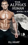 The Alpha's Human: Books One and Two
