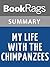 Summary & Study Guide My Life With the Chimpanzees by Jane Goodall