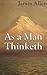 As a Man Thinketh