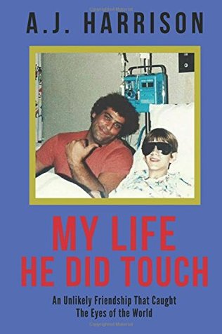 My Life He Did Touch: An Unlikely Friendship That Caught The Eyes of the World