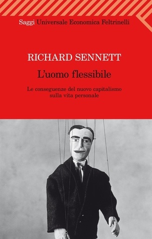 L'uomo flessibile: Le conseguenze del nuovo capitalismo sulla vita personale