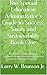 The Special Education Administrator's Guide to Success, Sanity and Sustainability Book One: Leadership, Communication, Collaboration and Developing Innovative Special Education Programs