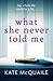 What She Never Told Me by Kate McQuaile