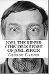Joel The Ripper : The True Story of Joel Rifkin
