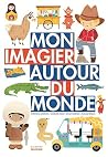 Mon imagier autour du monde by Christelle Lardenois Mon imagier autour du monde by Christelle Lardenois