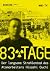 83 Tage: Der langsame Strah...