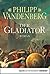Der Gladiator (Thriller von Bestseller-Autor Philipp Vandenberg 1) (German Edition)
