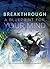 Breakthrough: A Blueprint for Your Mind