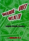 Inside-Out Wealth: Holistic Wealth Creation Inside-Out Wealth: Holistic Wealth Creation