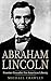 Abraham Lincoln: Frontier Crusader For American Liberty