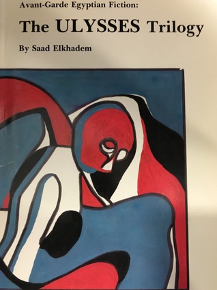 Avant-Garde Egyptian Fiction: The Ulysses Trilogy