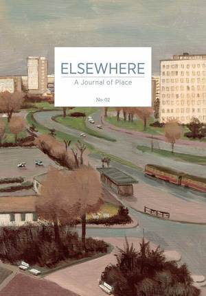 Elsewhere: A Journal of Place No. 02