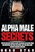 Alpha Male: No B.S Guide on...