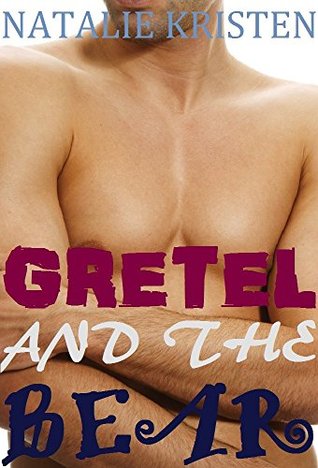 Gretel and the Bear (Grimm Bears, #3)