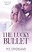 The Lucky Bullet (Intertwin...