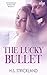 The Lucky Bullet (Intertwined Seduction, #1)