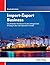 Import-Export Business: Das Praktikerhandbuch für den erfolgreichen Einstieg in den internationalen Handel (German Edition)