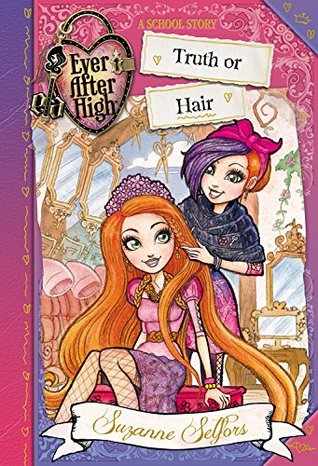 Truth or Hair (Ever After High: A School Story, #5)