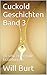 Cuckold Geschichten Band 3 by Will Burt