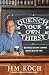 Quench Your Own Thirst by Jim Koch Quench Your Own Thirst by Jim Koch