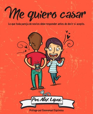 Me Quiero Casar: Lo que toda pareja de Novios debe responder antes de decir sí acepto