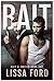 Bait (Bait & Switch, #1)