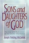Sons and Daughters of God: The Loss and Restoration of Our Divine Inheritance
