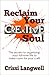 Reclaim Your Creative Soul by Crissi Langwell Reclaim Your Creative Soul by Crissi Langwell