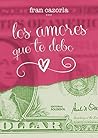Los amores que te debo by Fran Cazorla