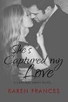 She's Captured my Love (Captured, #4) She's Captured my Love (Captured, #4)
