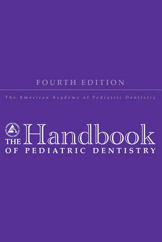 The Handbook of Pediatric Dentistry