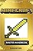 MINECRAFT: Master Handbook Edition: The Ultimate Master Handbook for Minecrafters