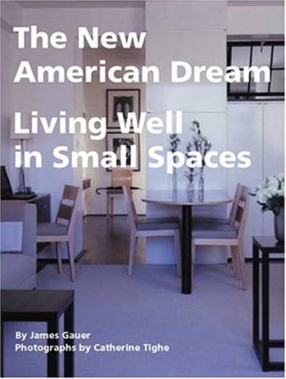 The New American Dream: Living Well in Small Homes (Hardcover)