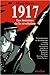 1917 Les hommes de la révolution : Témoignages et documents