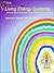 Living Energy Systems: An Encyclopedia of Chakras, Auras, Subtle Bodes and More! The Web of Life