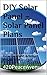 DIY Solar Panel – Solar Panel Plans: How To Build A Solar Panel On A Budget