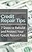 Credit Repair Tips - 7 Step...