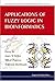 Applications of Fuzzy Logic in Bioinformatics (Series on Advances in Bioinformatics and Computational Biology)