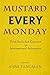 Mustard Every Monday: From Secluded Convent to International Adventure